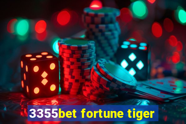 3355bet fortune tiger